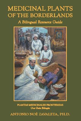 Seller image for Medicinal Plants of the Borderlands: A Bilingual Resource Guide (Paperback or Softback) for sale by BargainBookStores