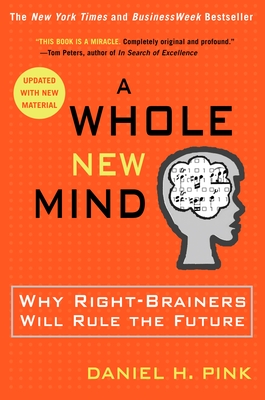 Seller image for A Whole New Mind: Why Right-Brainers Will Rule the Future (Paperback or Softback) for sale by BargainBookStores