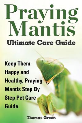 Seller image for Praying Mantis Ultimate Care Guide (Paperback or Softback) for sale by BargainBookStores