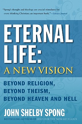 Seller image for Eternal Life: A New Vision: Beyond Religion, Beyond Theism, Beyond Heaven and Hell (Paperback or Softback) for sale by BargainBookStores