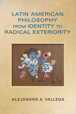 Bild des Verkufers fr Latin American Philosophy from Identity to Radical Exteriority (Paperback or Softback) zum Verkauf von BargainBookStores