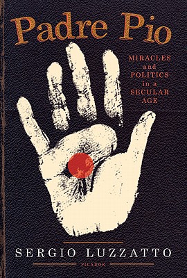 Seller image for Padre Pio: Miracles and Politics in a Secular Age (Paperback or Softback) for sale by BargainBookStores