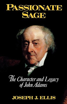 Bild des Verkufers fr Passionate Sage: The Character and Legacy of John Adams (Hardback or Cased Book) zum Verkauf von BargainBookStores