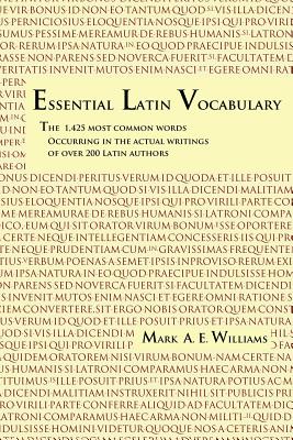 Immagine del venditore per Essential Latin Vocabulary: The 1,425 Most Common Words Occurring in the Actual Writings of Over 200 Latin Authors (Paperback or Softback) venduto da BargainBookStores