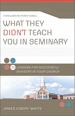 Seller image for What They Didn't Teach You in Seminary: 25 Lessons for Successful Ministry in Your Church (Paperback or Softback) for sale by BargainBookStores