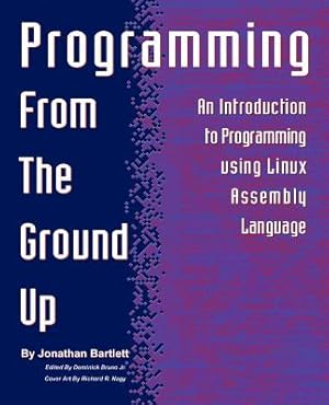 Image du vendeur pour Programming from the Ground Up (Paperback or Softback) mis en vente par BargainBookStores