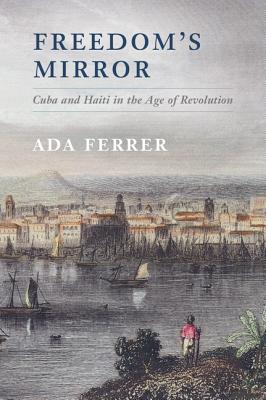 Seller image for Freedom's Mirror: Cuba and Haiti in the Age of Revolution (Paperback or Softback) for sale by BargainBookStores