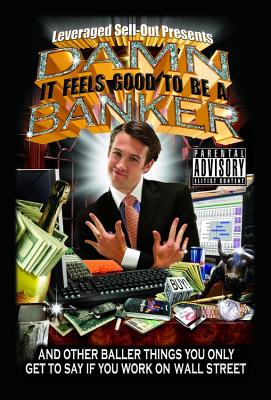 Image du vendeur pour Damn, It Feels Good to Be a Banker: And Other Baller Things You Only Get to Say If You Work on Wall Street (Paperback or Softback) mis en vente par BargainBookStores