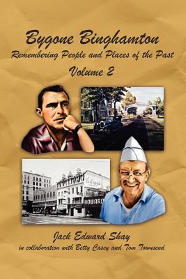 Immagine del venditore per Bygone Binghamton: Remembering People and Places of the Past Volume Two (Paperback or Softback) venduto da BargainBookStores