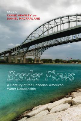 Image du vendeur pour Border Flows: A Century of the Canadian-American Water Relationship (Paperback or Softback) mis en vente par BargainBookStores