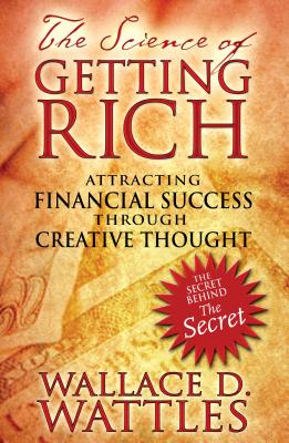 Seller image for The Science of Getting Rich: Attracting Financial Success Through Creative Thought (Paperback or Softback) for sale by BargainBookStores