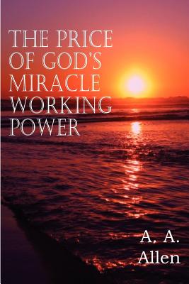 Image du vendeur pour The Price of God's Miracle Working Power (Paperback or Softback) mis en vente par BargainBookStores