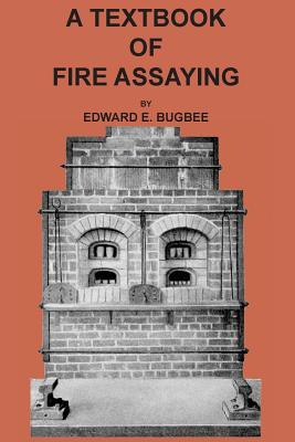 Seller image for Textbook of Fire Assaying (Paperback or Softback) for sale by BargainBookStores