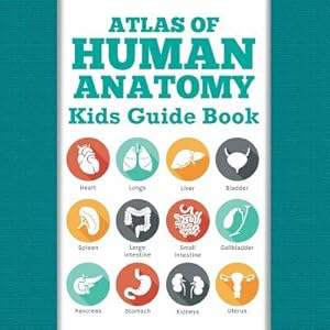 Seller image for Atlas of Human Anatomy: Kids Guide Book (Paperback or Softback) for sale by BargainBookStores