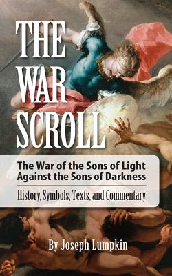 Seller image for The War Scroll; The War of the Sons of Light Against the Sons of Darkness; History, Symbols, Texts, and Commentary (Paperback or Softback) for sale by BargainBookStores