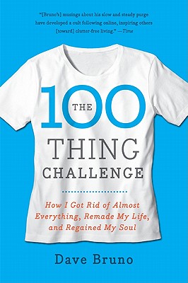 Seller image for The 100 Thing Challenge: How I Got Rid of Almost Everything, Remade My Life, and Regained My Soul (Paperback or Softback) for sale by BargainBookStores
