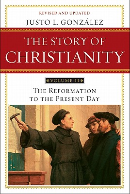 Seller image for The Story of Christianity, Volume 2: The Reformation to the Present Day (Paperback or Softback) for sale by BargainBookStores