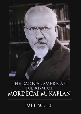 Seller image for The Radical American Judaism of Mordecai M. Kaplan (Hardback or Cased Book) for sale by BargainBookStores