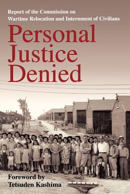 Seller image for Personal Justice Denied: Report of the Commission on Wartime Relocation and Internment of Civilians (Paperback or Softback) for sale by BargainBookStores