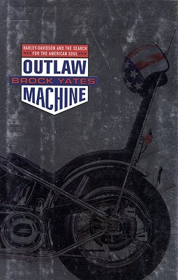 Seller image for Outlaw Machine: Harley Davidson and the Search for the American Soul (Hardback or Cased Book) for sale by BargainBookStores
