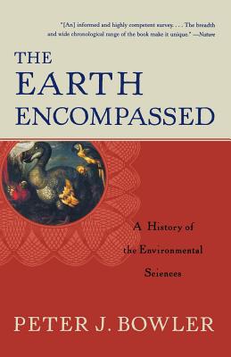Seller image for The Earth Encompassed: A History of the Environmental Sciences (Paperback or Softback) for sale by BargainBookStores