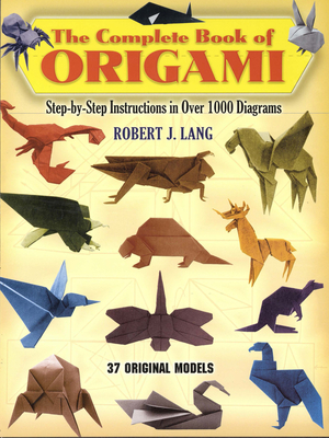 Immagine del venditore per The Complete Book of Origami: Step-By Step Instructions in Over 1000 Diagrams (Paperback or Softback) venduto da BargainBookStores