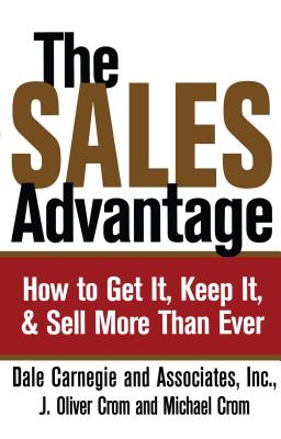 Seller image for The Sales Advantage: How to Get It, Keep It, and Sell More Than Ever (Paperback or Softback) for sale by BargainBookStores