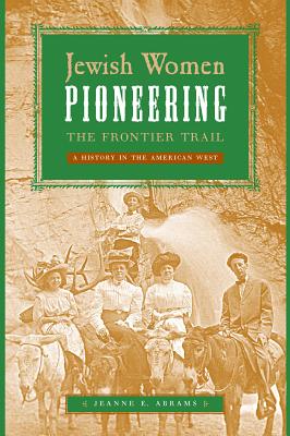Seller image for Jewish Women Pioneering the Frontier Trail: A History in the American West (Paperback or Softback) for sale by BargainBookStores