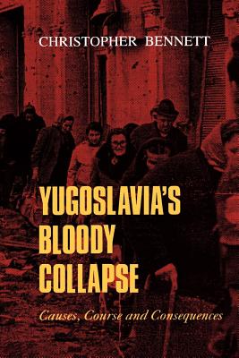 Seller image for Yugoslavia's Bloody Collapse: Causes, Course and Consequences (Paperback or Softback) for sale by BargainBookStores