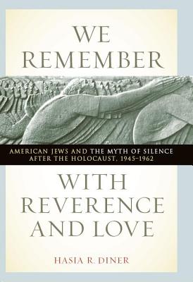 Seller image for We Remember with Reverence and Love: American Jews and the Myth of Silence After the Holocaust, 1945-1962 (Paperback or Softback) for sale by BargainBookStores
