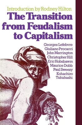 Bild des Verkufers fr The Transition from Feudalism to Capitalism (Paperback or Softback) zum Verkauf von BargainBookStores