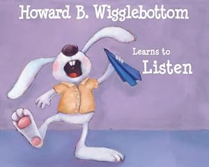 Image du vendeur pour Howard B. Wigglebottom Learns to Listen (Hardback or Cased Book) mis en vente par BargainBookStores