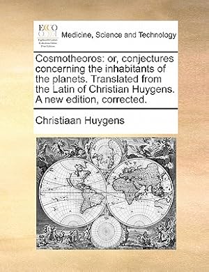 Image du vendeur pour Cosmotheoros: Or, Conjectures Concerning the Inhabitants of the Planets. Translated from the Latin of Christian Huygens. a New Editi (Paperback or Softback) mis en vente par BargainBookStores