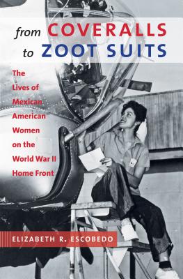 Immagine del venditore per From Coveralls to Zoot Suits: The Lives of Mexican American Women on the World War II Home Front (Paperback or Softback) venduto da BargainBookStores
