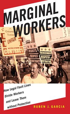 Immagine del venditore per Marginal Workers: How Legal Fault Lines Divide Workers and Leave Them Without Protection (Paperback or Softback) venduto da BargainBookStores