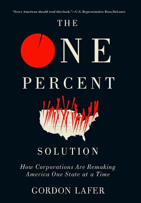 Seller image for The One Percent Solution: How Corporations Are Remaking America One State at a Time (Hardback or Cased Book) for sale by BargainBookStores