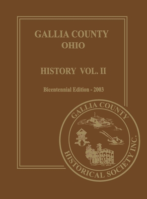 Image du vendeur pour Gallia County, Ohio (Bicentennial): History Vol. 2; Bicentennial Edition-2003 (Hardback or Cased Book) mis en vente par BargainBookStores