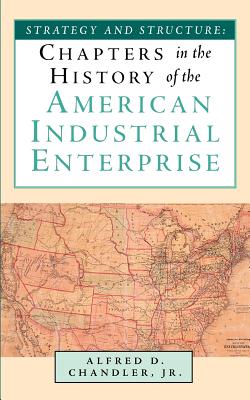 Bild des Verkufers fr Strategy and Structure: Chapters in the History of the American Industrial Enterprise (Paperback or Softback) zum Verkauf von BargainBookStores