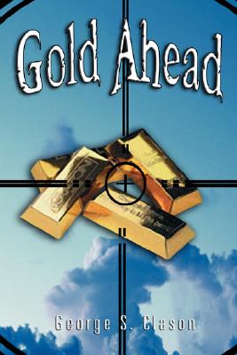 Seller image for Gold Ahead by George S. Clason (the Author of the Richest Man in Babylon) (Paperback or Softback) for sale by BargainBookStores