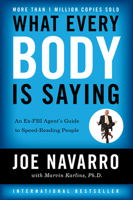 Seller image for What Every Body Is Saying: An Ex-FBI Agent's Guide to Speed-Reading People (Paperback or Softback) for sale by BargainBookStores