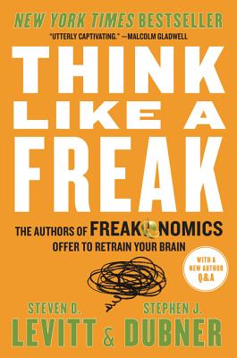 Image du vendeur pour Think Like a Freak: The Authors of Freakonomics Offer to Retrain Your Brain (Paperback or Softback) mis en vente par BargainBookStores