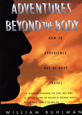 Seller image for Adventures Beyond the Body: Proving Your Immortality Through Out-Of-Body Travel (Paperback or Softback) for sale by BargainBookStores