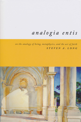 Image du vendeur pour Analogia Entis: On the Analogy of Being, Metaphysics, and the Act of Faith (Paperback or Softback) mis en vente par BargainBookStores