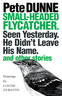 Imagen del vendedor de Small-Headed Flycatcher. Seen Yesterday. He Didn?t Leave His Name.: And Other Stories (Paperback or Softback) a la venta por BargainBookStores