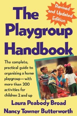 Seller image for The Playgroup Handbook: The Complete, Pratical Guide to Organizing a Home Playgroup--With More Than 200 Activities for Children 2 and Up (Paperback or Softback) for sale by BargainBookStores