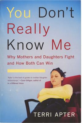 Seller image for You Don't Really Know Me: Why Mothers and Daughters Fight and How Both Can Win (Paperback or Softback) for sale by BargainBookStores