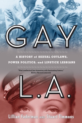 Immagine del venditore per Gay L.A.: A History of Sexual Outlaws, Power Politics, and Lipstick Lesbians (Paperback or Softback) venduto da BargainBookStores