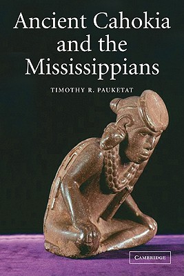 Seller image for Ancient Cahokia and the Mississippians (Paperback or Softback) for sale by BargainBookStores