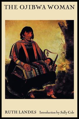 Seller image for The Ojibwa Woman (Paperback or Softback) for sale by BargainBookStores