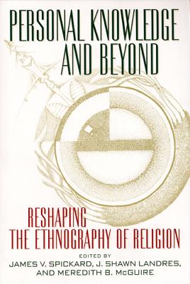 Bild des Verkufers fr Personal Knowledge and Beyond: Reshaping the Ethnography of Religion (Paperback or Softback) zum Verkauf von BargainBookStores